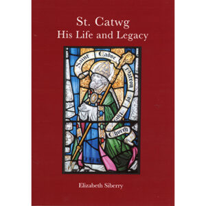 Image of the jacket of the publication: St Catwg, His Life and Legacy