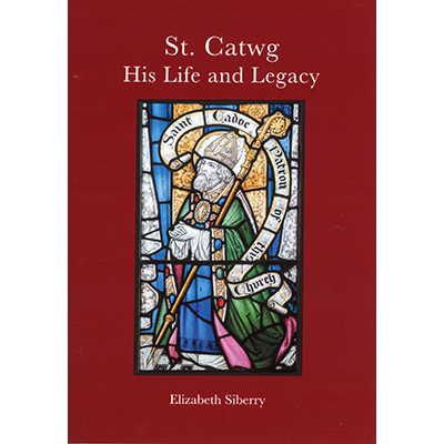 catwg web Image of the jacket of the publication: St Catwg, His Life and Legacy